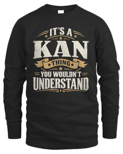 KAN P08 TH51 - Personalized “It’s a/an [NAME] Thing – You Wouldn’t Understand” Shirt - Men's Long Sleeved T-Shirt - Black