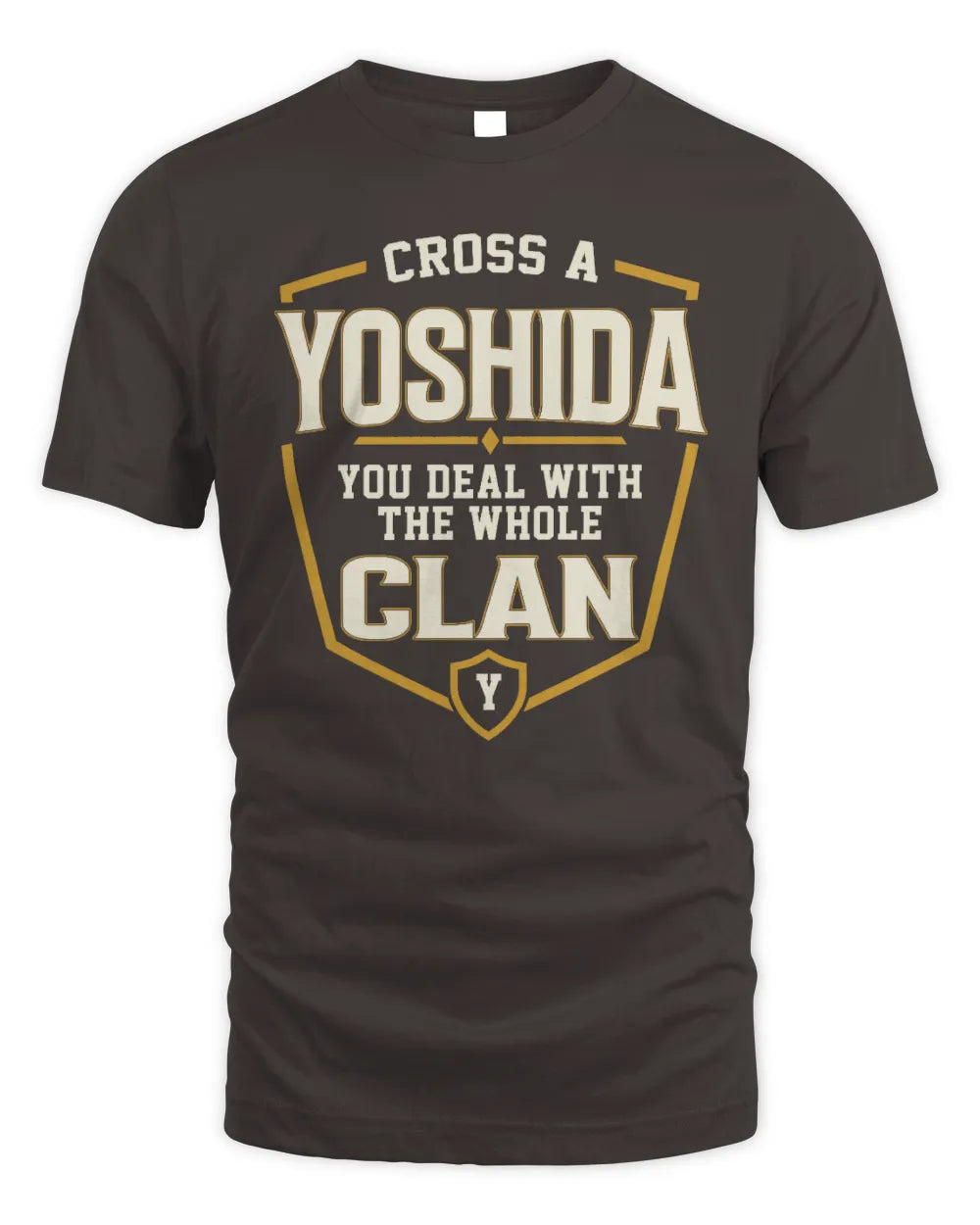 YOSHIDA NT1-K008 Cross A/An NAME, You Deal With the Whole Clan | Personalized Vintage T-Shirt - Unisex Standard T-Shirt - Dark Chocolate