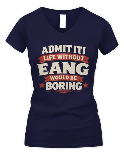 EANG P4 KT003 Personalized Funny Quote Apparel “Life Without NAME Would Be Boring” - Women's V-Neck T-Shirt - Navy