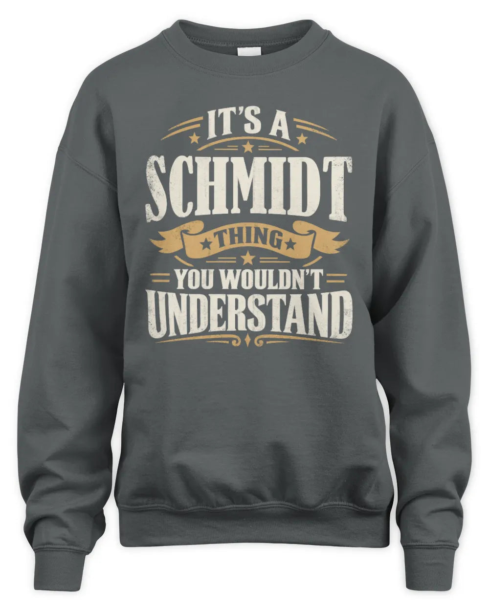 SCHMIDT P08 TH51 - Personalized “It’s a/an [NAME] Thing – You Wouldn’t Understand” Shirt - Unisex Sweatshirt - Charcoal