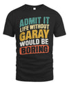 GARAY TP88-K4-229
Personalized Funny Quote Apparel “Life Without NAME Would Be Boring”