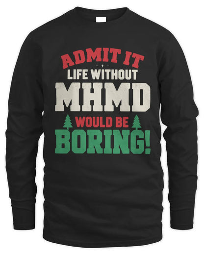 MHMD P5 TH08 Christmas T-Shirt – “Life Without NAME Would Be Boring” - Men's Long Sleeved T-Shirt - Black