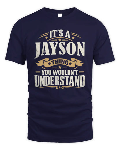 JAYSON P08 TH51 - Personalized “It’s a/an [NAME] Thing – You Wouldn’t Understand” Shirt - Unisex Standard T-Shirt - Navy