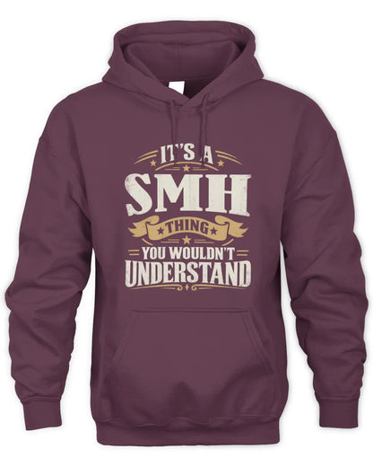 SMH P08 TH51 - Personalized “It’s a/an [NAME] Thing – You Wouldn’t Understand” Shirt - Unisex Hoodie - Maroon