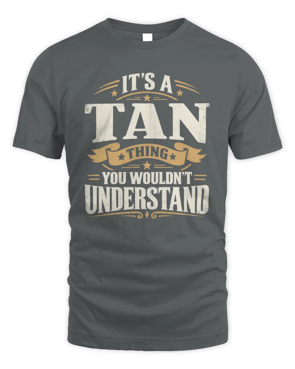 TAN P08 TH51 - Personalized “It’s a/an [NAME] Thing – You Wouldn’t Understand” Shirt - Unisex Standard T-Shirt - Charcoal