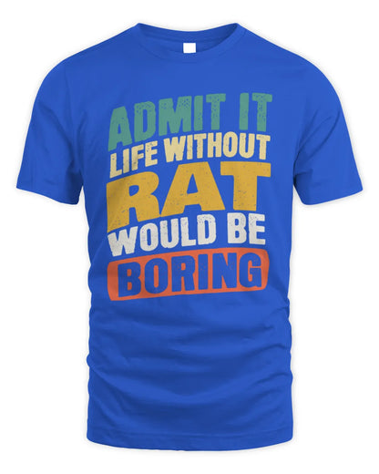 RAT TP88-K4-229
Personalized Funny Quote Apparel “Life Without NAME Would Be Boring” - Unisex Standard T-Shirt - Royal