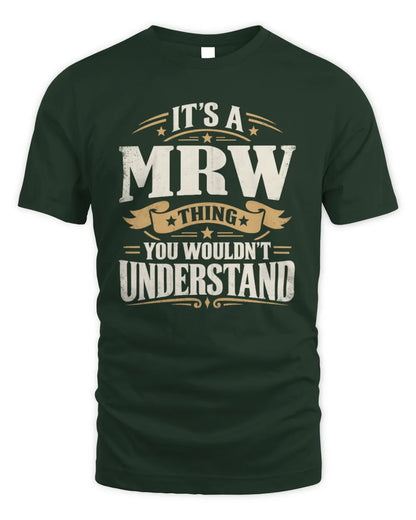 MRW P08 TH51 - Personalized “It’s a/an [NAME] Thing – You Wouldn’t Understand” Shirt - Unisex Standard T-Shirt - Forest Green