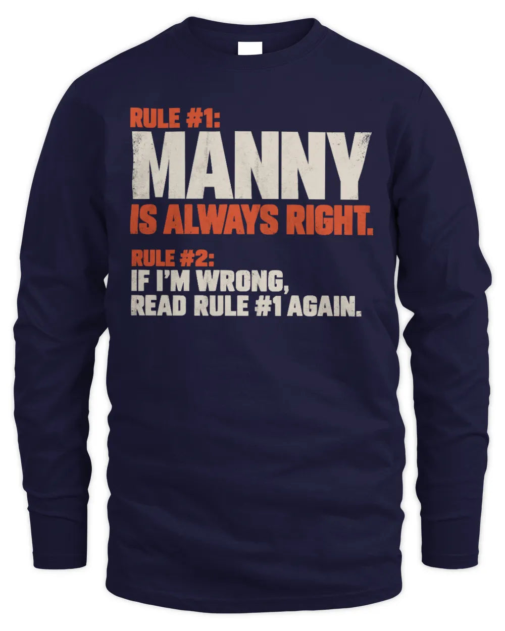 MANNY NP1-H006 
Always Right Personalized Name T-Shirt – Funny Custom Name Shirt - Men's Long Sleeved T-Shirt - Navy