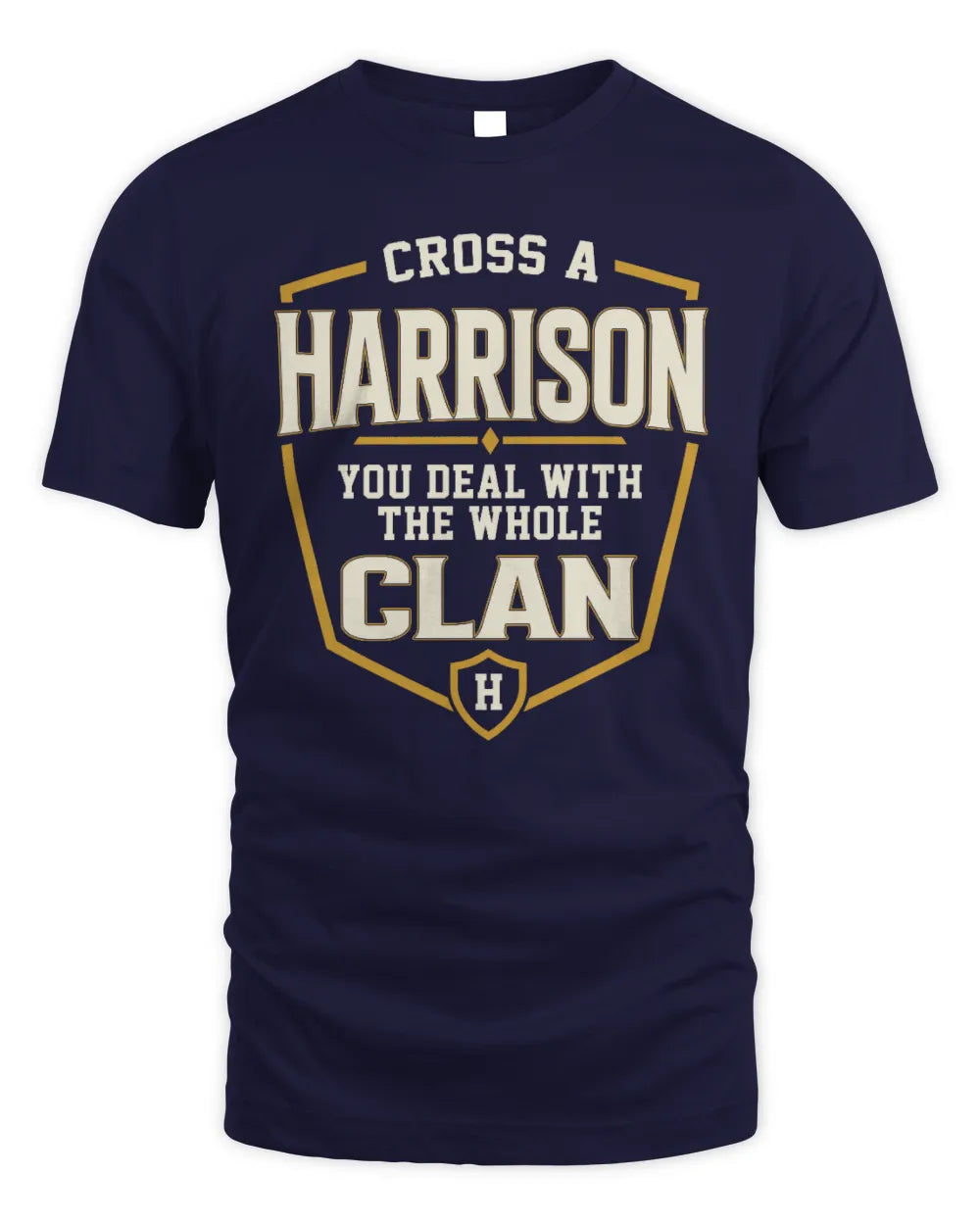 HARRISON NT1-K008 Cross A/An NAME, You Deal With the Whole Clan | Personalized Vintage T-Shirt - Unisex Standard T-Shirt - Navy