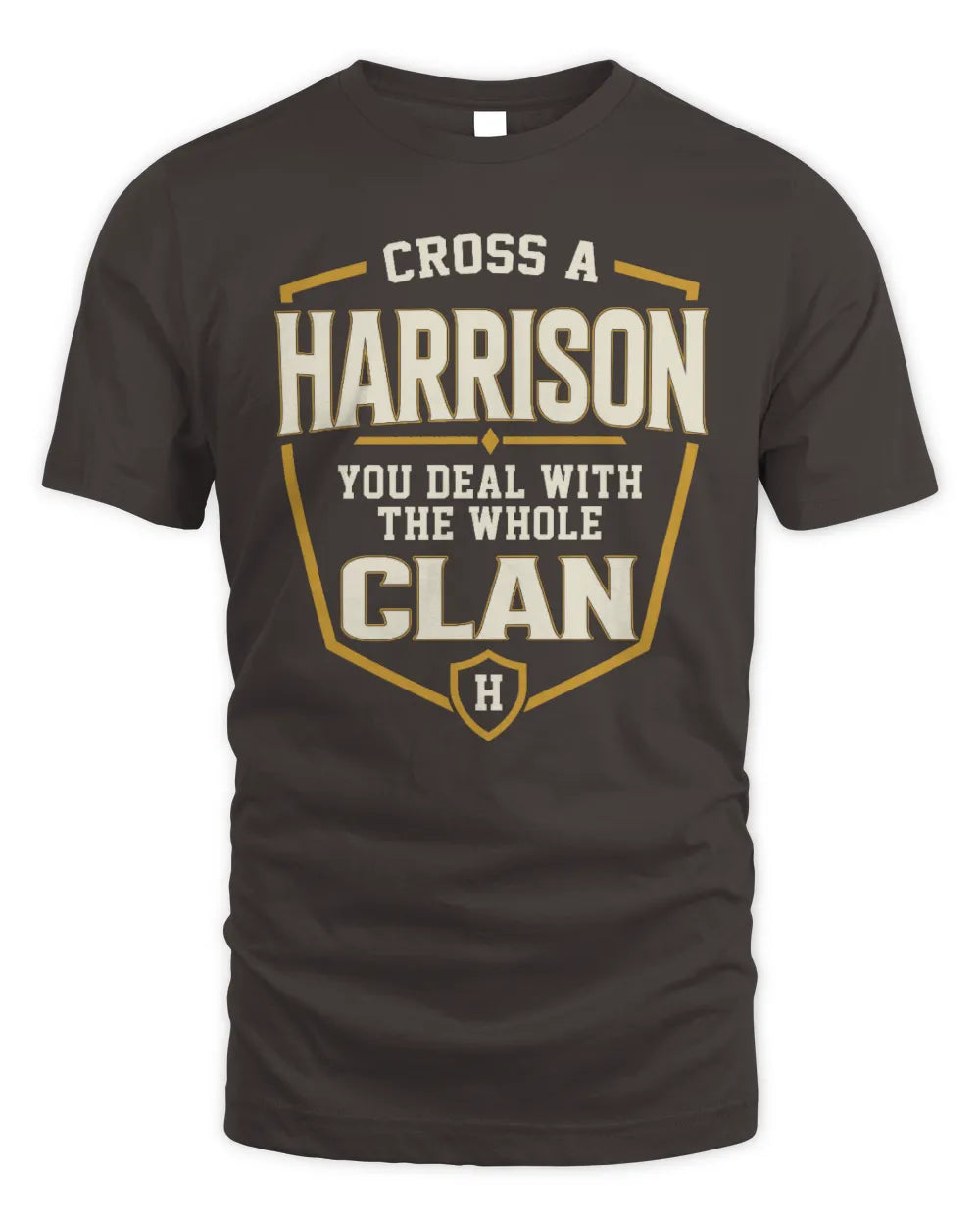 HARRISON NT1-K008 Cross A/An NAME, You Deal With the Whole Clan | Personalized Vintage T-Shirt - Unisex Standard T-Shirt - Dark Chocolate