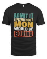 MON TP86-K3-229 Personalized Funny Quote Apparel “Life Without NAME Would Be Boring” - Unisex Standard T-Shirt - Black