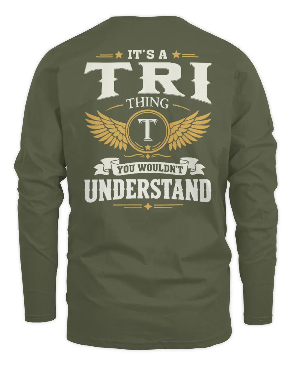 TRI KT06-M008 It’s a [NAME] Thing – You Wouldn’t Understand | Personalized Vintage T-Shirt - Men's Long Sleeved T-Shirt - Military Green
