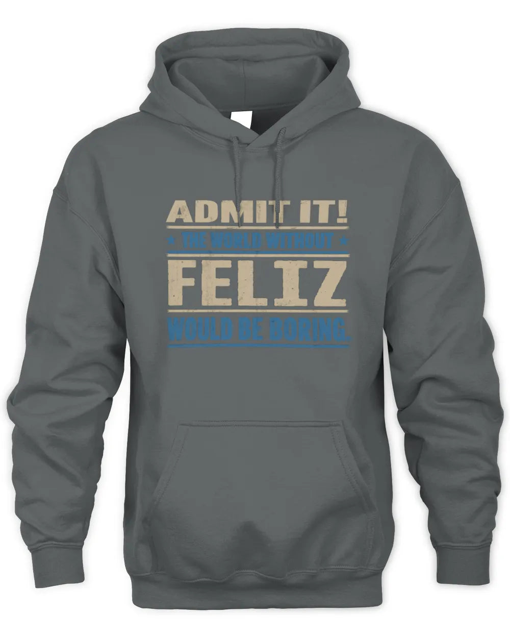 FELIZ TP68-K2-968 – Personalized Funny Quote Apparel “The World Without NAME Would Be Boring” - Unisex Hoodie - Charcoal