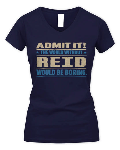 REID TP68-K2-968 – Personalized Funny Quote Apparel “The World Without NAME Would Be Boring” - Women's V-Neck T-Shirt - Navy