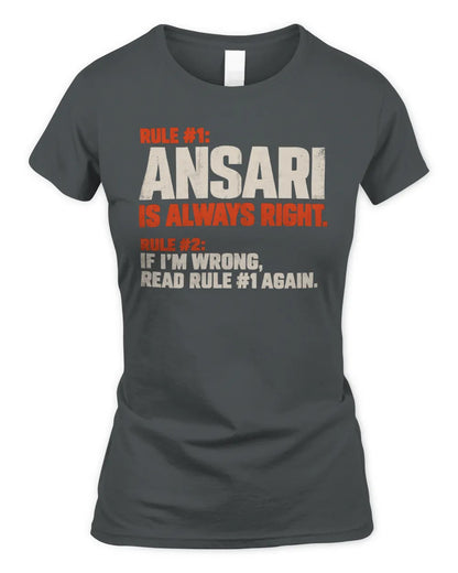 ANSARI NP1-H006 
Always Right Personalized Name T-Shirt – Funny Custom Name Shirt - Women's Standard T-Shirt - Charcoal