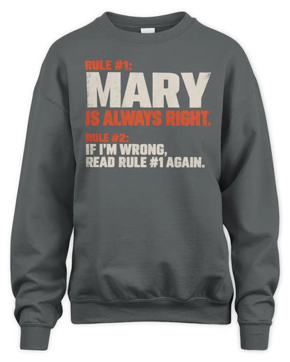 MARY NP1-H006 - Always Right Personalized Name T-Shirt – Funny Custom Name Shirt - Unisex Sweatshirt - Charcoal