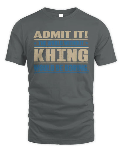 KHING TP68-K2-968 – Personalized Funny Quote Apparel “The World Without NAME Would Be Boring” - Unisex Standard T-Shirt - Charcoal