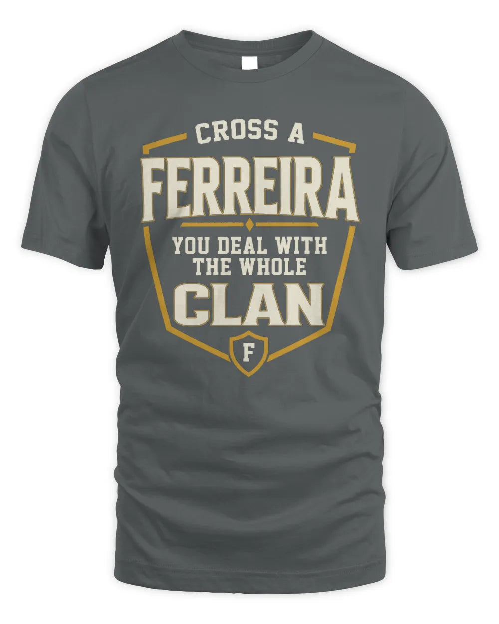 FERREIRA NT1-K008 Cross A/An NAME, You Deal With the Whole Clan | Personalized Vintage T-Shirt - Unisex Standard T-Shirt - Charcoal