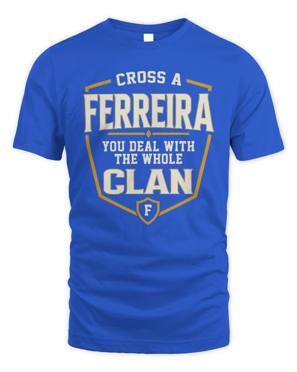 FERREIRA NT1-K008 Cross A/An NAME, You Deal With the Whole Clan | Personalized Vintage T-Shirt - Unisex Standard T-Shirt - Royal
