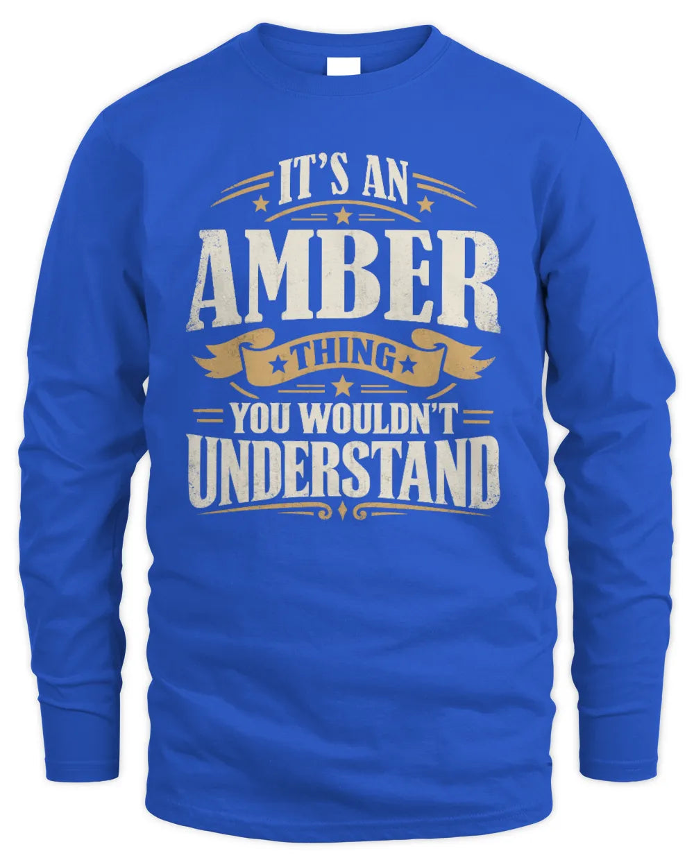AMBER P08 TH51 - Personalized “It’s a/an [NAME] Thing – You Wouldn’t Understand” Shirt - Men's Long Sleeved T-Shirt - Royal