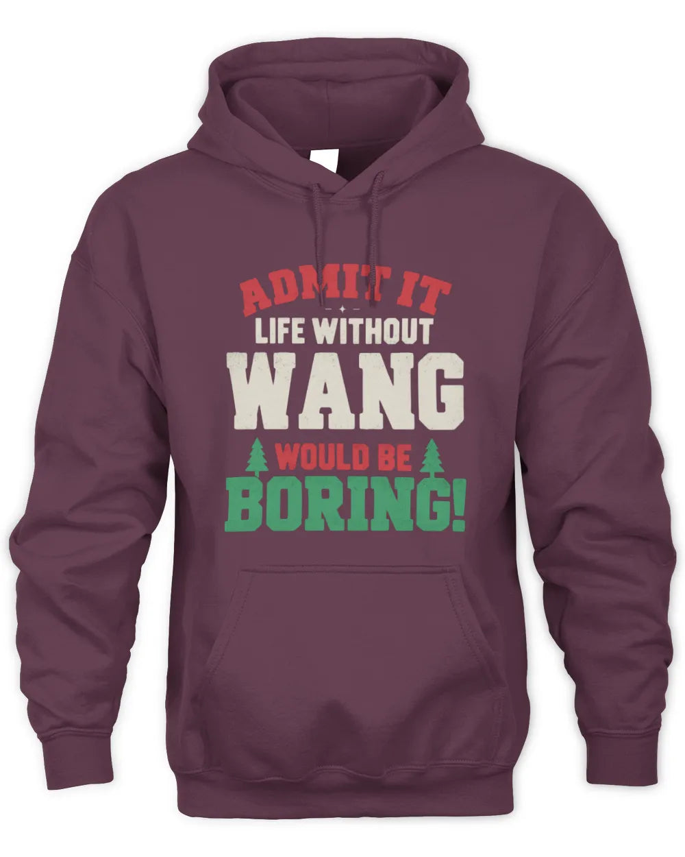 WANG P5 TH08 Christmas T-Shirt – “Life Without NAME Would Be Boring” - Unisex Hoodie - Maroon