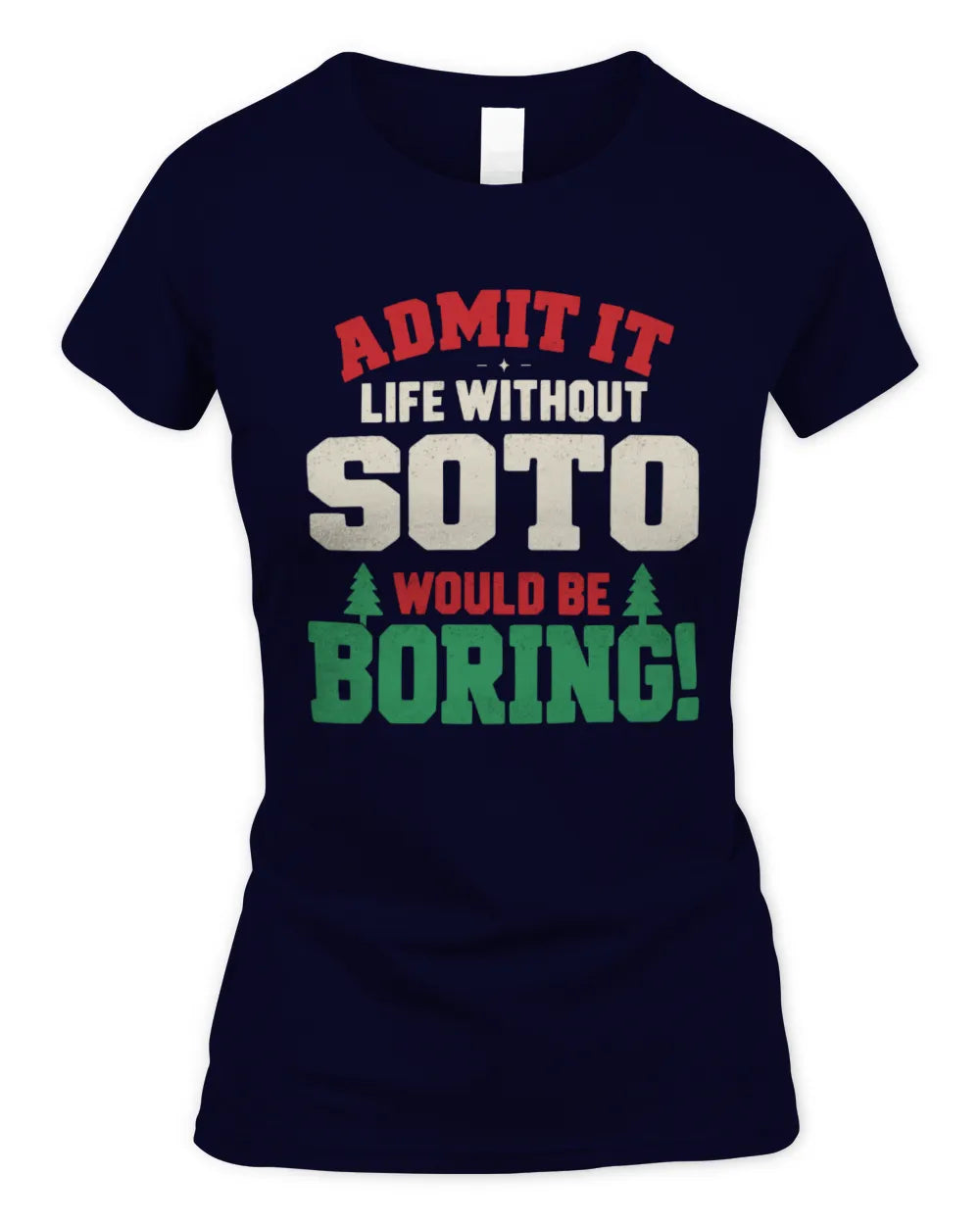 SOTO P5 TH08 Christmas T-Shirt – “Life Without NAME Would Be Boring” - Women's Standard T-Shirt - Navy