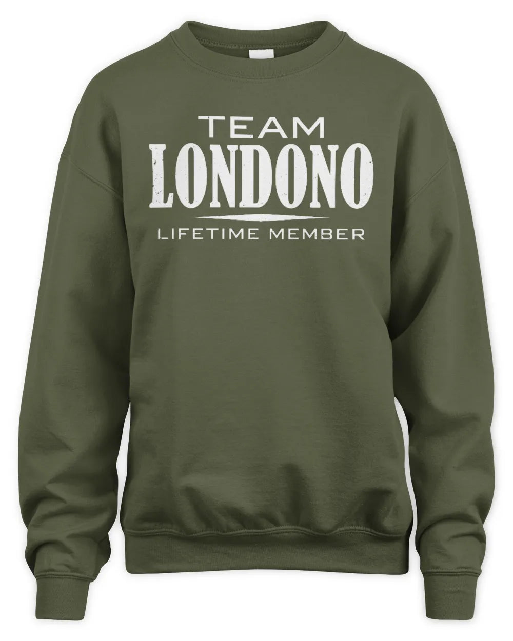 LONDONO BL62-K4-128 - Personalized “Team NAME Lifetime Member” - Unisex Sweatshirt - Military Green