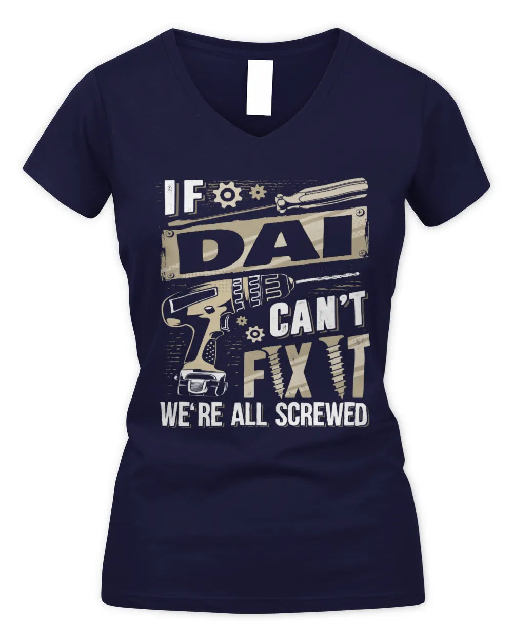 DAI TX03 P02 - Personalized Handyman Mechanic Shirt “If NAME Can’t Fix It, We’re All Screwed” - Women's V-Neck T-Shirt - Navy