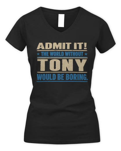 TONY TP68-K2-968 – Personalized Funny Quote Apparel “The World Without NAME Would Be Boring” - Women's V-Neck T-Shirt - Black