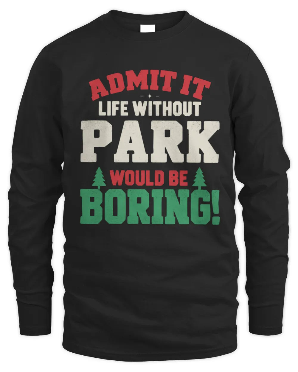 PARK P5 TH08 Christmas T-Shirt – “Life Without NAME Would Be Boring” - Men's Long Sleeved T-Shirt - Black