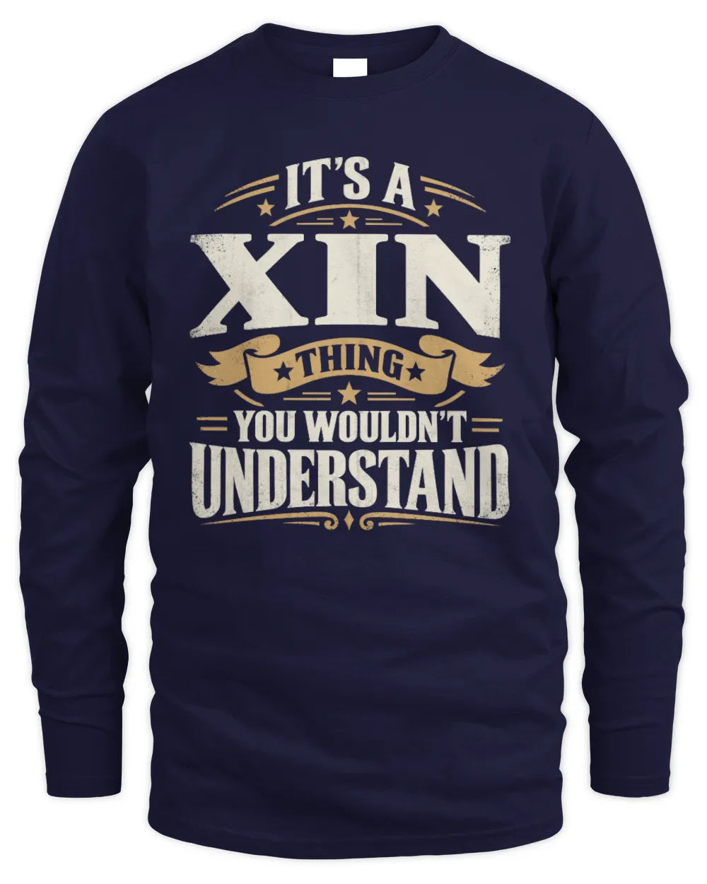 XIN P08 TH51 - Personalized “It’s a/an [NAME] Thing – You Wouldn’t Understand” Shirt - Men's Long Sleeved T-Shirt - Navy
