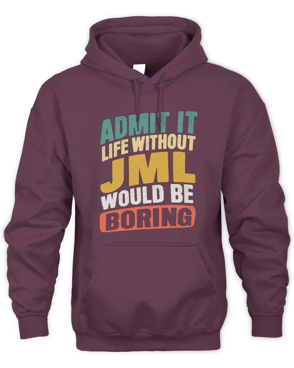 JML TP88-K4-229
Personalized Funny Quote Apparel “Life Without NAME Would Be Boring” - Unisex Hoodie - Maroon