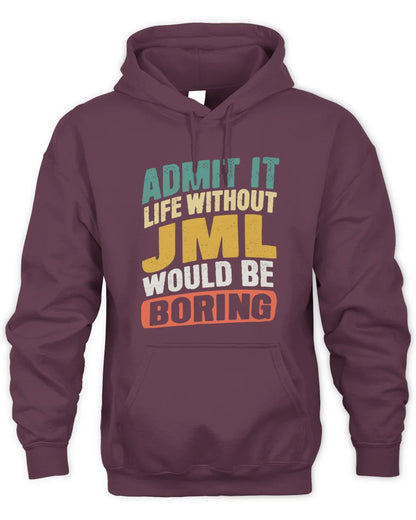 JML TP88-K4-229
Personalized Funny Quote Apparel “Life Without NAME Would Be Boring” - Unisex Hoodie - Maroon