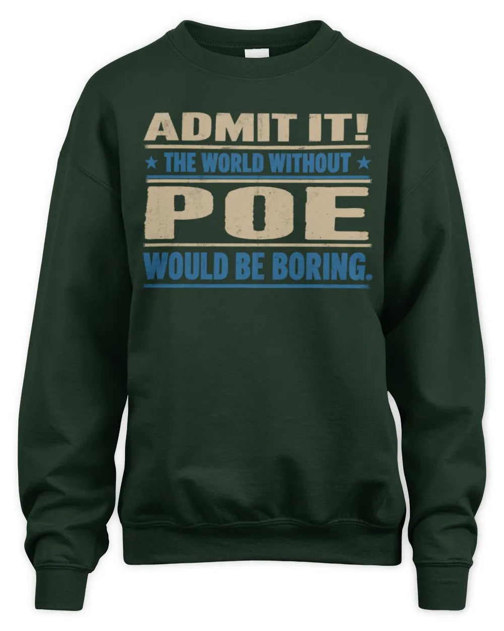POE TP68-K2-968 – Personalized Funny Quote Apparel “The World Without NAME Would Be Boring” - Unisex Sweatshirt - Forest Green