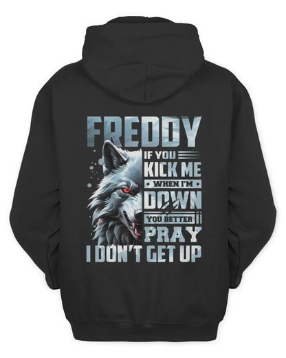 FREDDY AP62-K4-666 - Personalized Fierce Wolf Quote Apparel “If You Kick Me When I’m Down, You Better Pray I Don’t Get Up” - Unisex Hoodie - Black