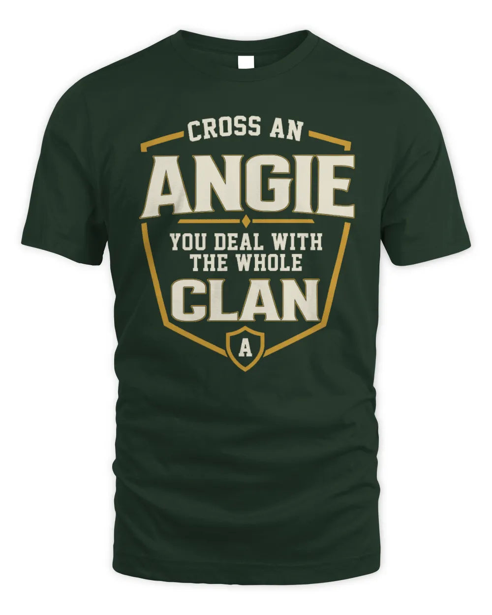 ANGIE NT1-K008 Cross A/An NAME, You Deal With the Whole Clan | Personalized Vintage T-Shirt - Unisex Standard T-Shirt - Forest Green
