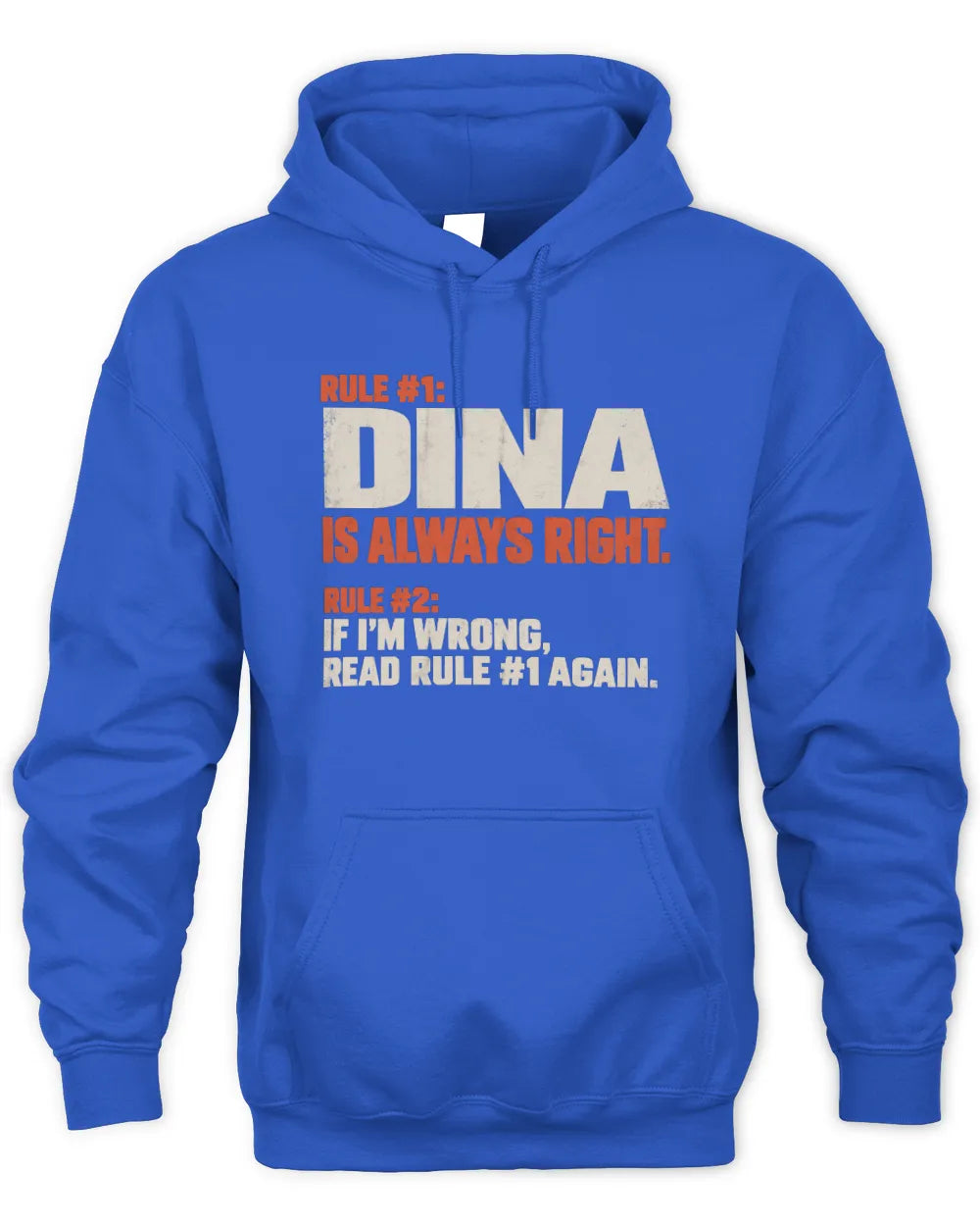 DINA NP1-H006 
Always Right Personalized Name T-Shirt – Funny Custom Name Shirt - Unisex Hoodie - Royal