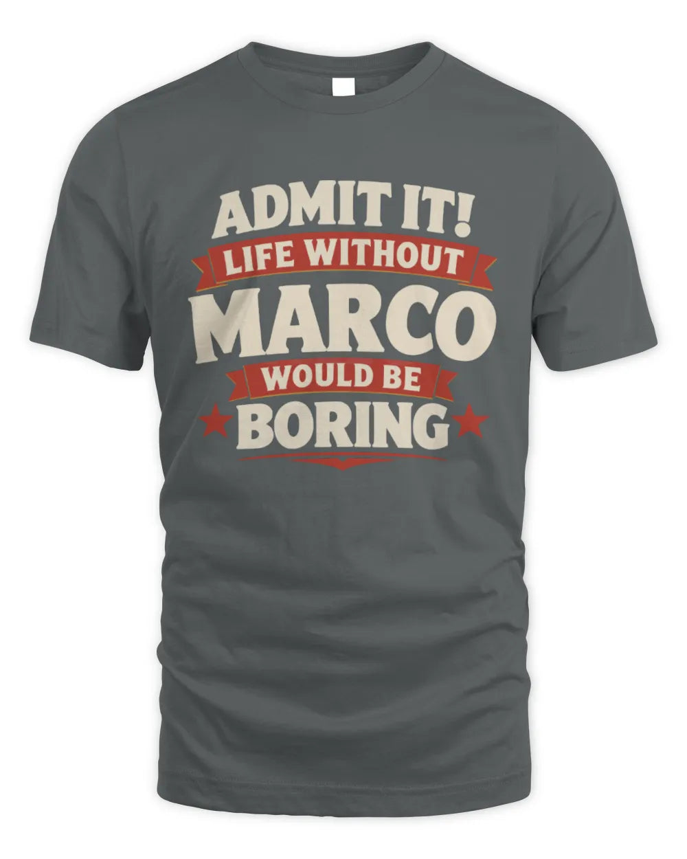 MARCO P4 KT003 Personalized Funny Quote Apparel “Life Without NAME Would Be Boring” - Unisex Standard T-Shirt - Charcoal