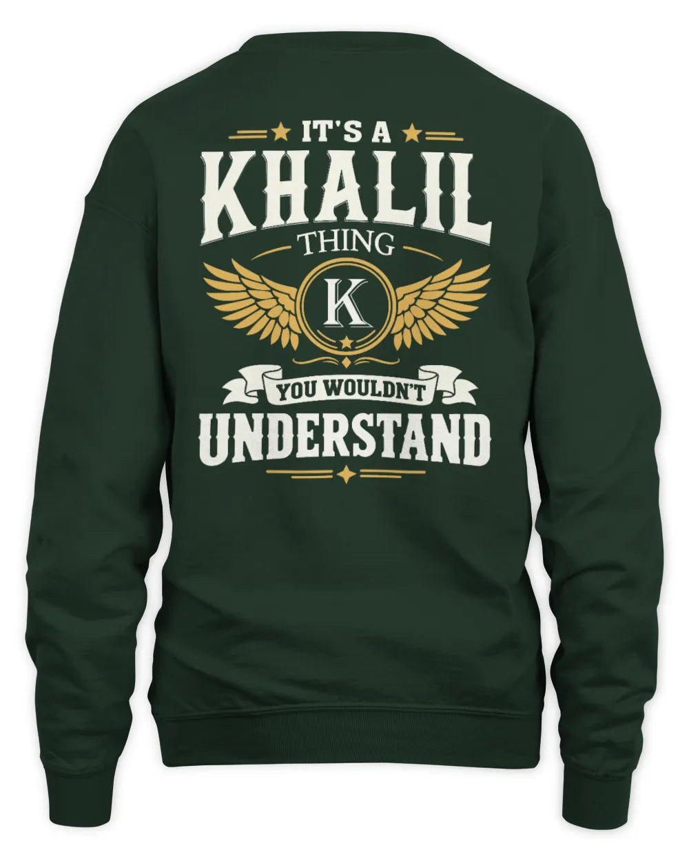 KHALIL KT06-M008 It’s a [NAME] Thing – You Wouldn’t Understand | Personalized Vintage T-Shirt - Unisex Sweatshirt - Forest Green
