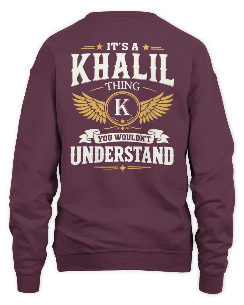 KHALIL KT06-M008 It’s a [NAME] Thing – You Wouldn’t Understand | Personalized Vintage T-Shirt - Unisex Sweatshirt - Maroon