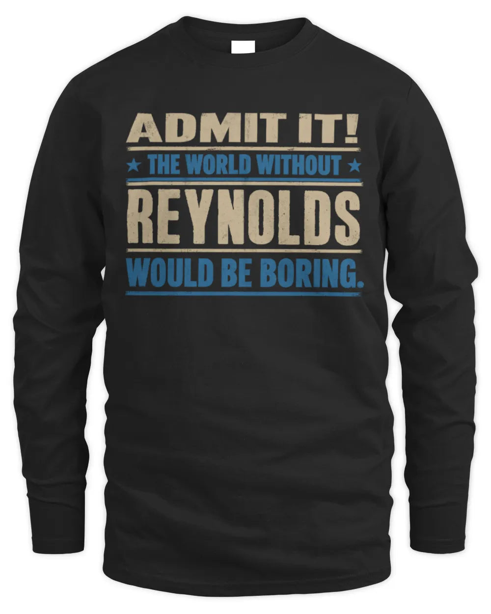 REYNOLDS TP68-K2-968 – Personalized Funny Quote Apparel “The World Without NAME Would Be Boring” - Men's Long Sleeved T-Shirt - Black