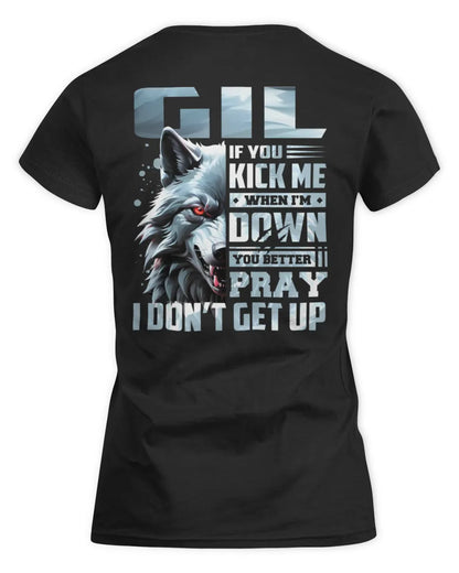 GIL AP62-K4-666 - Personalized Fierce Wolf Quote Apparel “If You Kick Me When I’m Down, You Better Pray I Don’t Get Up” - Women's Standard T-Shirt - Black