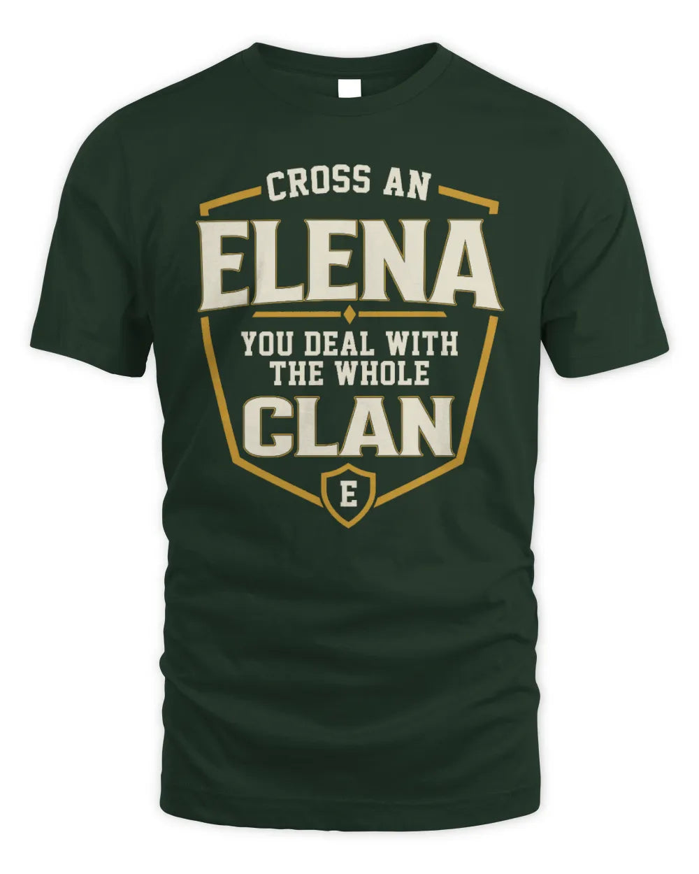 ELENA NT1-K008 Cross A/An NAME, You Deal With the Whole Clan | Personalized Vintage T-Shirt - Unisex Standard T-Shirt - Forest Green