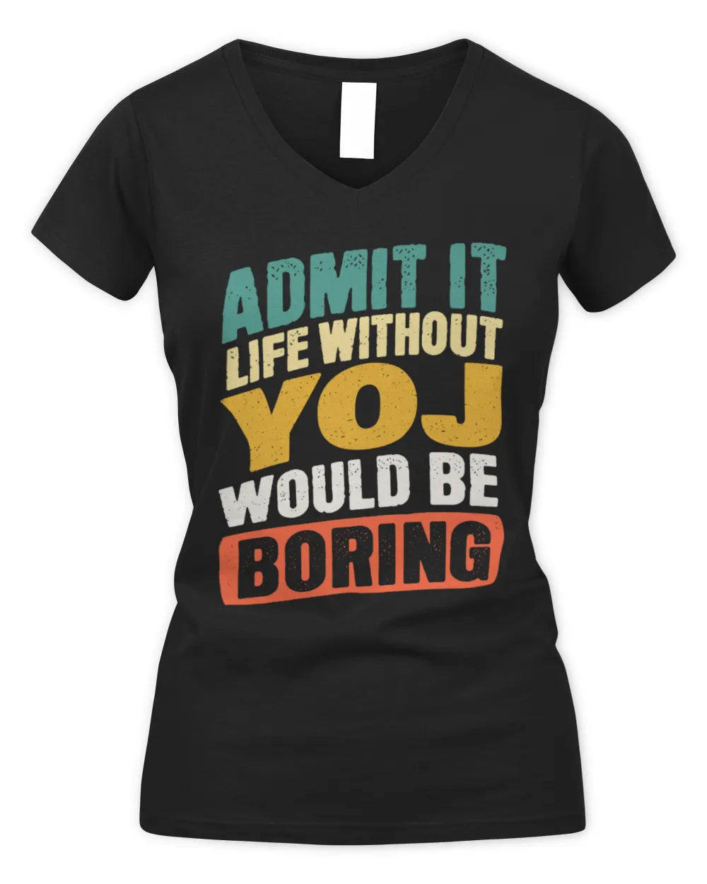 YOJ TP88-K4-229
Personalized Funny Quote Apparel “Life Without NAME Would Be Boring” - Women's V-Neck T-Shirt - Black