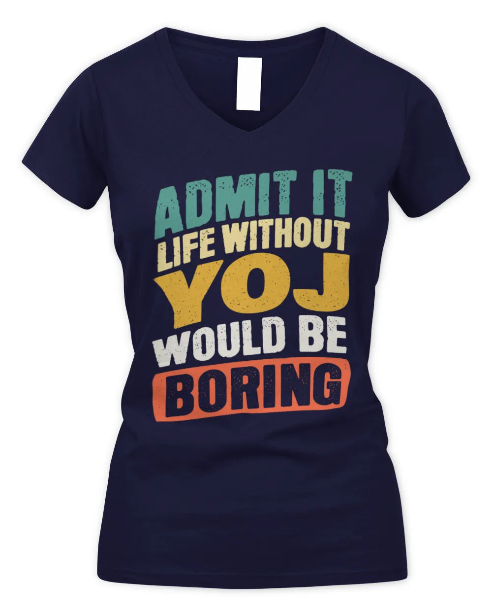 YOJ TP88-K4-229
Personalized Funny Quote Apparel “Life Without NAME Would Be Boring” - Women's V-Neck T-Shirt - Navy