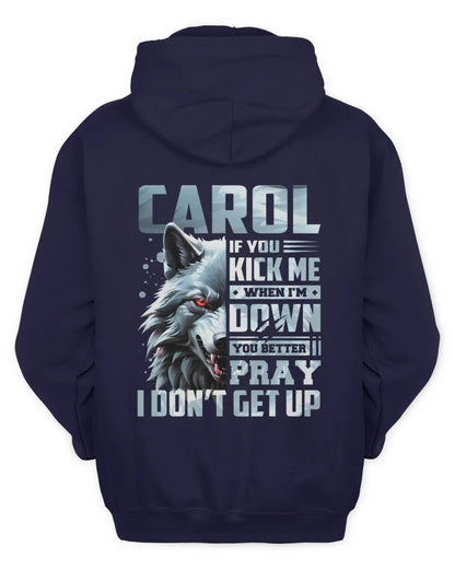 CAROL AP62-K4-666 - Personalized Fierce Wolf Quote Apparel “If You Kick Me When I’m Down, You Better Pray I Don’t Get Up” - Unisex Hoodie - Navy