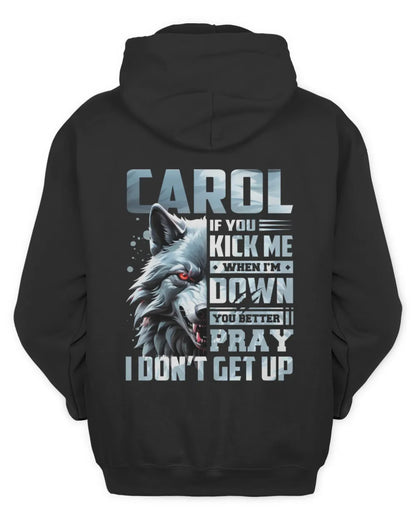 CAROL AP62-K4-666 - Personalized Fierce Wolf Quote Apparel “If You Kick Me When I’m Down, You Better Pray I Don’t Get Up” - Unisex Hoodie - Black