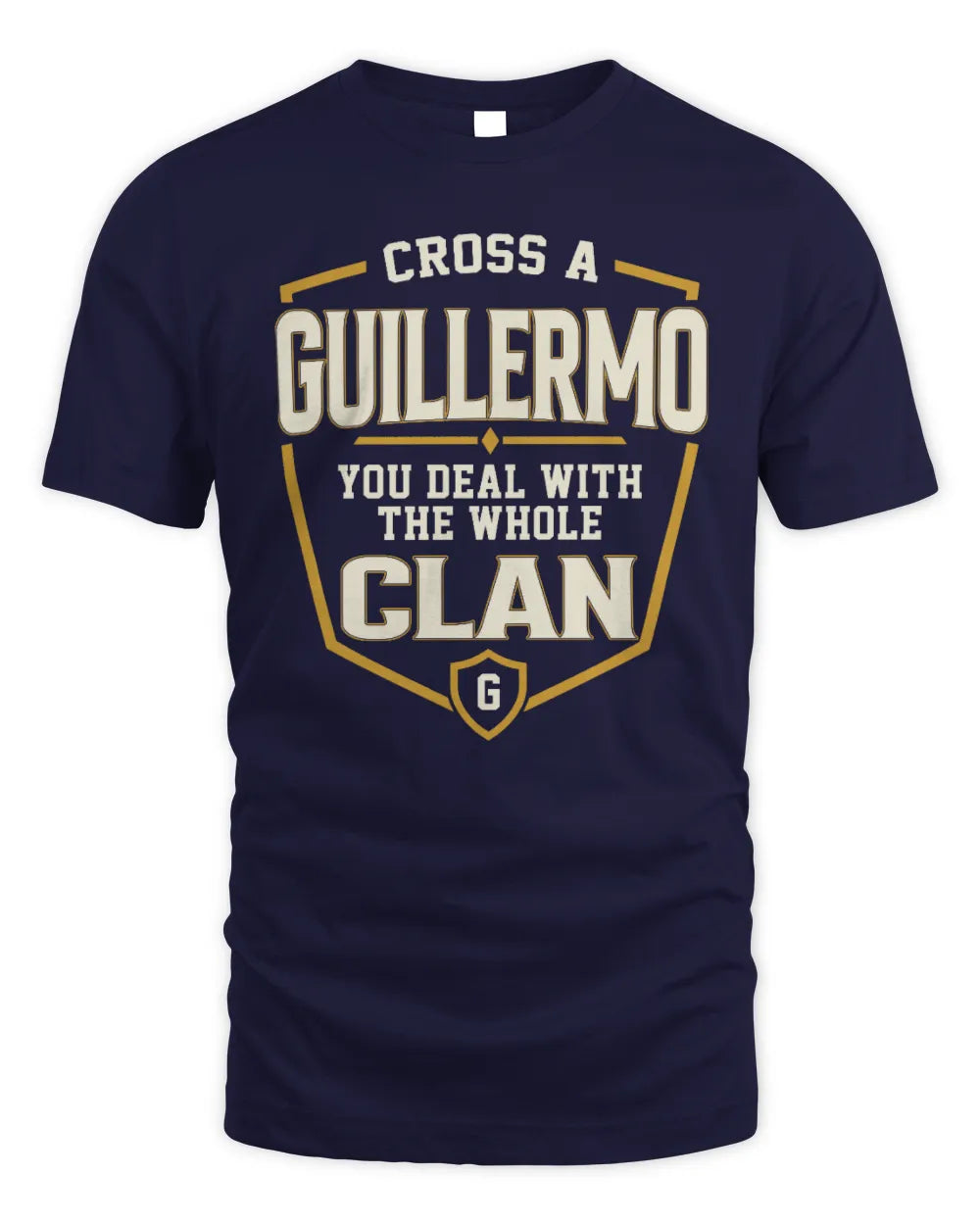 GUILLERMO NT1-K008 Cross A/An NAME, You Deal With the Whole Clan | Personalized Vintage T-Shirt - Unisex Standard T-Shirt - Navy