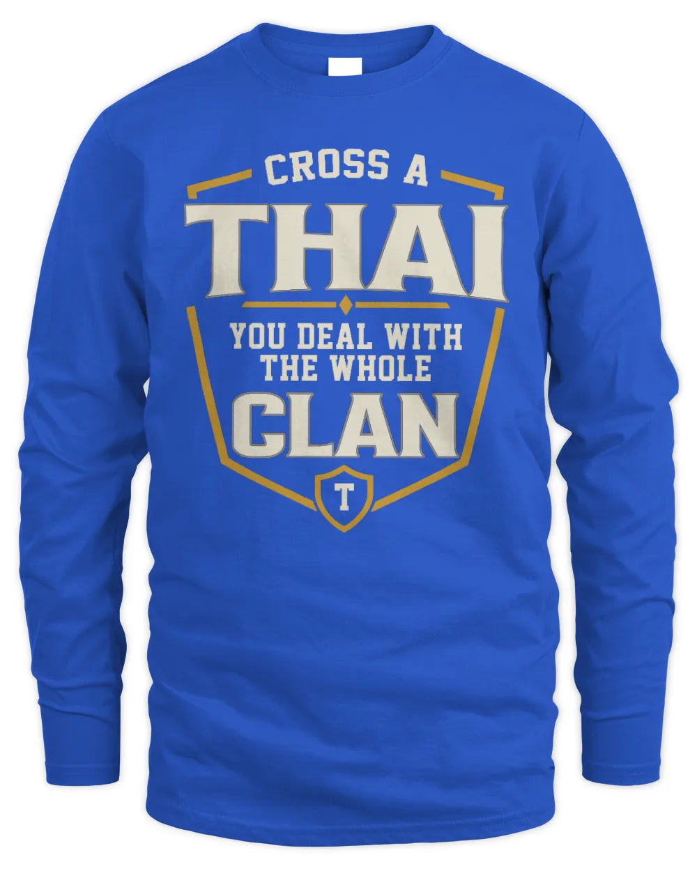 THAI NT1-K008 Cross A/An NAME, You Deal With the Whole Clan | Personalized Vintage T-Shirt - Men's Long Sleeved T-Shirt - Royal