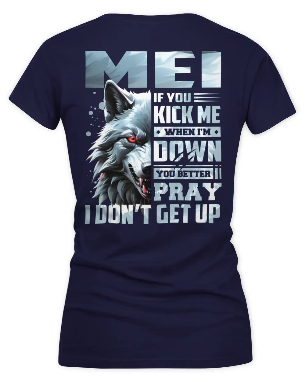 MEI AP62-K4-666 - Personalized Fierce Wolf Quote Apparel “If You Kick Me When I’m Down, You Better Pray I Don’t Get Up” - Women's V-Neck T-Shirt - Navy
